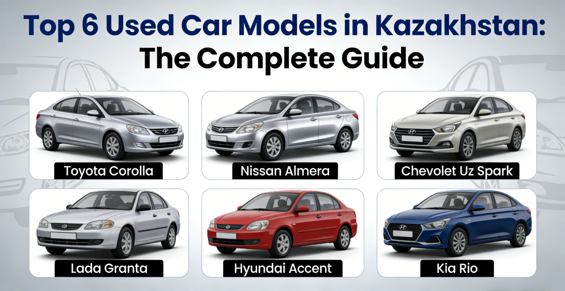 Top 6 Used Car Models in Kazakhstan: The Complete Guide for Buyers, Owners, Importers, and Dealers