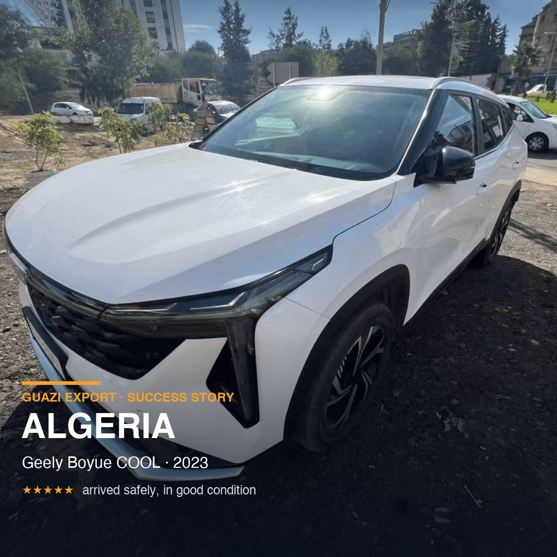 Algeria · Abdel's Geely Boyue L Arrived Safely — "Everything Went Well With My Order"